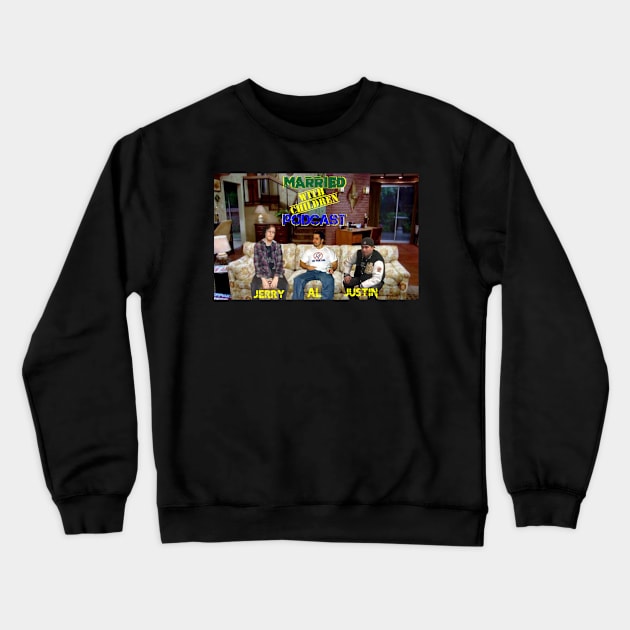 Married With Children Podcast Design #1 Crewneck Sweatshirt by Horrorphilia